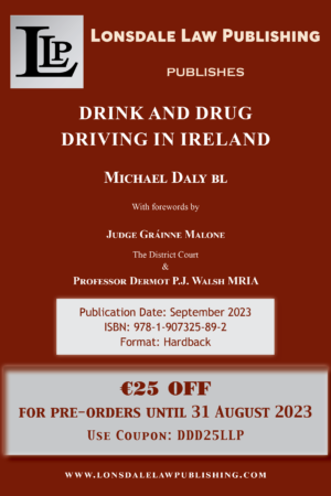 Drink and Drug Driving in Ireland by Michael Daly BL