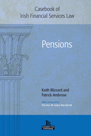 Casebook of Irish Financial Services Law - Pensions
