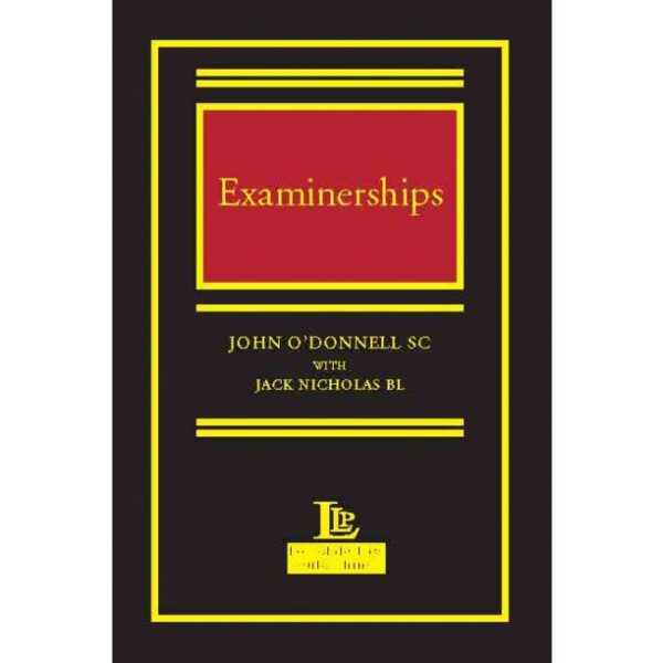 Examinerships (second edition, revised) by John O'Donnell SC from Lonsdale Law Publishing